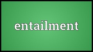 Entailment Meaning [upl. by Calise]