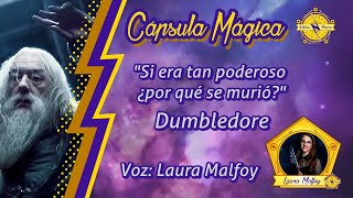 ¿Si Dumbledore era tan poderoso por qué se murió  Harry Potter explicado  Laura Malfoy [upl. by Alded]