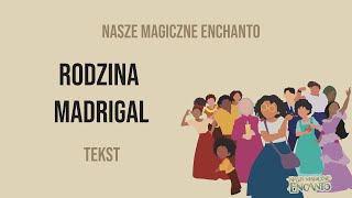 Nasze Magiczne Encanto  Rodzina Madrigal  TEKST PL [upl. by Sarge106]