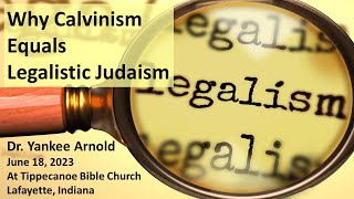 Why Calvinism Equals Legalistic Judaism [upl. by Particia92]