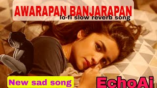 AWARAPAN BANJARAPAN  NEW SAD SONG [upl. by Mela]