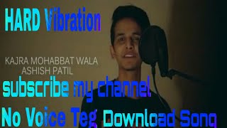 Kajra Mohobat Wala Love Song Hard Vibration Kilar मिक्सDj ANKIT BABU HI TECKDownload Song From [upl. by Eiblehs522]