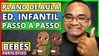 EDUCAÇÃO INFANTIL Como fazer o PLANO DE AULA Da EDUCAÇÃO INFANTIL PASSO A PASSO BNCC BEBES [upl. by Eanom]