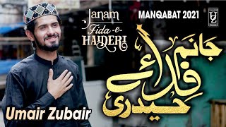 Janam FidaeHaideri  Umair Zubair  2021  Official Kalam Original By Sadiq Hussain [upl. by Revkah]