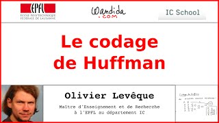 Le codage de Huffman  Olivier Levêque [upl. by Ecilahc]