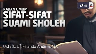 SifatSifat Suami Sholeh  Ustadz Dr Firanda Andirja MA [upl. by Annasor]