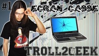 Troll2Geek 1  Lécran Cassé [upl. by Annirok779]