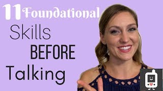 11 Foundational Skills before Talking [upl. by Katrinka]