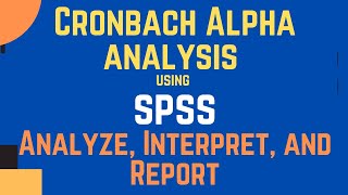 SPSS Data Analysis  Cronbach Alpha Reliability  Analysis Interpretation and Reporting [upl. by Eninaj]