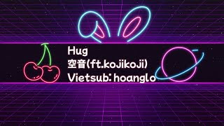 LyricsVietsub Hug 空音 feat kojikoji [upl. by Valsimot201]