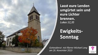 26112023 Gottesdienst Ewigkeitssonntag [upl. by Sucam]