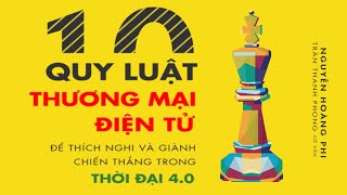 Sách Nói 10 Quy Luật Thương Mại Điện Tử  Chương 1  Nguyễn Hoàng Phi Trần Thanh Phong [upl. by Weingarten]