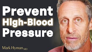 The ROOT CAUSE Of High Blood Pressure amp How To TREAT IT NATURALLY  Dr Mark Hyman [upl. by Thynne904]