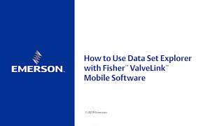 How to Use Data Set Explorer with Fisher ValveLink Mobile Software [upl. by Bobker]