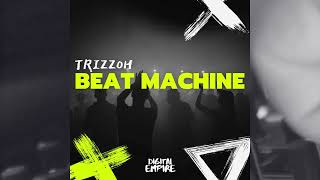 Trizzoh  Beat Machine Original Mix [upl. by Efram190]