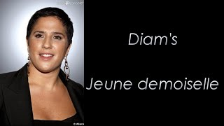 Diams  Jeune demoiselle  Paroles [upl. by Yelik]