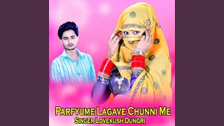 Perfume Lagawe Chunni Mein [upl. by Kohn]