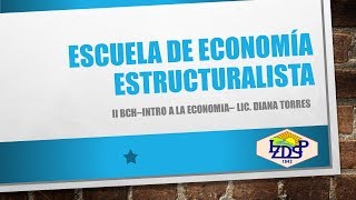 Escuela de economía estructuralista  II BCH [upl. by Ylaek]