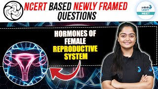 Hormones of Female Reproductive System Quick Overview amp NCERT Based Questions for NEET 2025 [upl. by Mongeau]