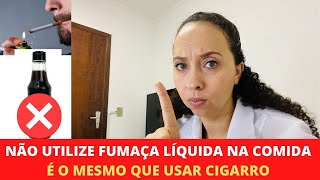 NÃO UTILIZE FUMAÇA LÍQUIDA NA COMIDA É O MESMO QUE USAR CIGARRO [upl. by Delila626]