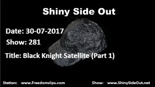 Shiny Side Out  281  Black Knight satellite Part 1 [upl. by Lara]