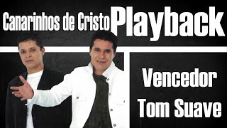 VENCEDOR CANARINHOS DE CRISTO PLAYBACK TOM SUAVE [upl. by Perrie]