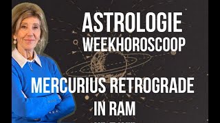 ASTROLOGIE WEEKHOROSCOOP 30 MAART6 APRIL 2024 DE PLANEET MERCURIUS IN RAM GAAT RETROGRADE LOPEN [upl. by Ytoc]