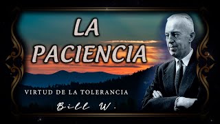 LA PACIENCIA  VIRTUD DE LA TOLERANCIA [upl. by Mcripley]