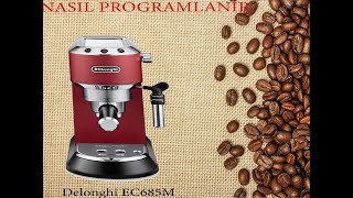 Delonghi EC685 R Nasıl Programlanır [upl. by Nosrac]