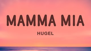 HUGEL  Mamma Mia Lyrics feat Amber Van Day [upl. by Emmye]