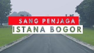 SANG PENJAGA ISTANA BOGOR [upl. by Diskin]