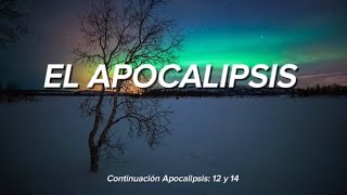 El Apocalipsis 12 y 14 [upl. by Coltson]