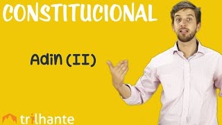 Ação Direta de Inconstitucionalidade ADIN II  Constitucional OAB [upl. by Trebron]