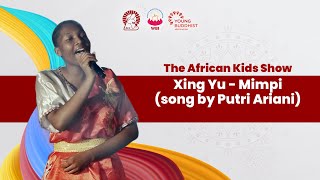 Xing Yu  Mimpi song by Putri Ariani  The African Kids Show [upl. by Hanna]