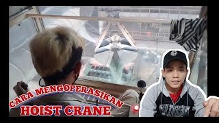 CARA MUDAH MENGOPERASIKAN HOIST CRANE DENGAN BAIK DAN BENAR [upl. by Saffian]