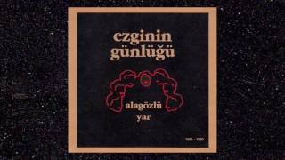 Ezginin Günlüğü  Alagöz  Alagözlü Yar adamüzik [upl. by Neimad]