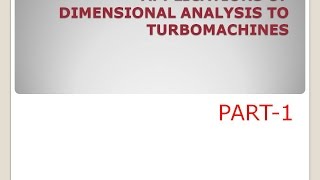 Application Of Dimensional Analysis To Turbomachines Part1 [upl. by Kelleher931]