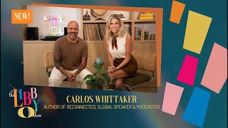 Get Reconnected in Life with Carlos Whittaker [upl. by Eirehs330]