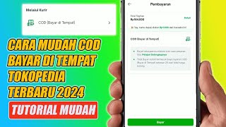 Cara Mudah COD  Bayar Di Tempat Tokopedia Terbaru 2024 [upl. by Noraed175]