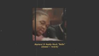 Mustard ft Roddy Ricch  quotBallinquot slowed  reverb [upl. by Luaped]