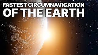 Fastest Circumnavigation Of The Earth  Full Documentary [upl. by Frendel]