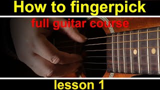 Guitar Lesson 1 how to play fingerstyle guitar GCH Guitar Academy fingerpicking guitar course [upl. by Enaitsirk915]