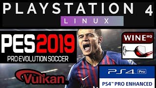 PES 2019 on PS4 PRO 505  Psxitarch Linux v2  proton 3166 steam 1080p [upl. by Aelram435]