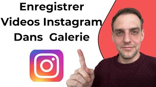 Comment Enregistrer Des Videos Instagram Dans Sa Galerie [upl. by Cioffred]