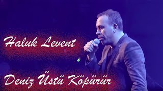 Haluk Levent  Deniz Üstü Köpürür denizüstüköpürür haluklevent [upl. by Ahsad128]