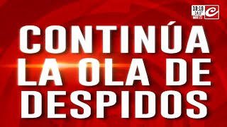 Continúa la ola de despidos el gobierno habriá autorizado echar a 70 mil personas [upl. by Nosahc]