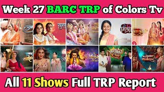 Colors Tv BARC TRP Report of Week 27  All 11 Shows Full TRP Report [upl. by Tobin]