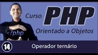 Curso de PHP Orientado a Objetos Aula 14 Operador Ternário [upl. by Yllib]