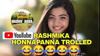 Very funny Rashmika Honnapanna😂😂😂 Rashmika Mandanna trolled  Nador Adda [upl. by Philis]