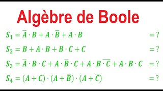 Algèbre de Boole  simplification des expressions 12 LogiquecombinatoireCE [upl. by Etna582]